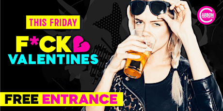 Este Viernes • F*ck Valentine's @ Carbon Lounge • Free guest list