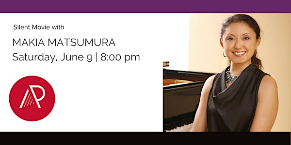 Silent Movie with Makia Matsumura - 2018 Art of the Piano Festival