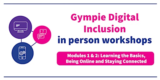 Gympie Digital Inclusion workshop - Modules 1 and 2 primary image