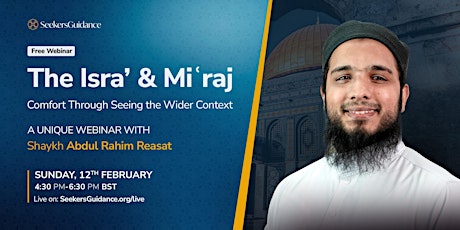 The Isra' and Mi'raj: Comfort Through Seeing the Wider Context