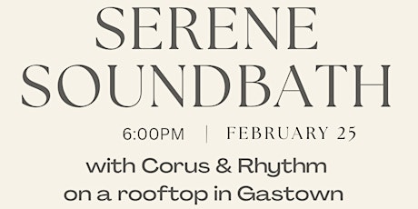Serene Soundbath: with Corus & Rhythm on a rooftop in Gastown