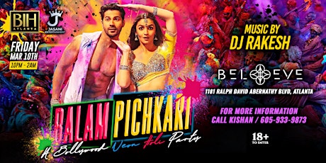 Balam Pichkari:  Holi Bollywood Party on March 10th @BelieveHall Atlanta