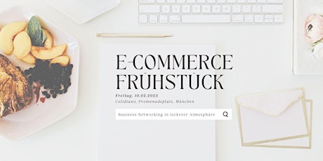 E-Commerce Frühstück |  Coffee Networking