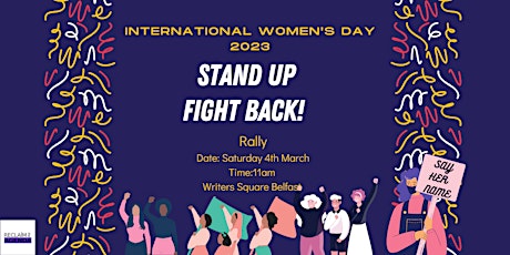 Stand Up - Fight Back  - International Women's Day Rally 2023 primary image