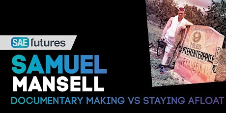 SAE Futures: Samuel Mansell - Documentary filmmaking vs staying afloat