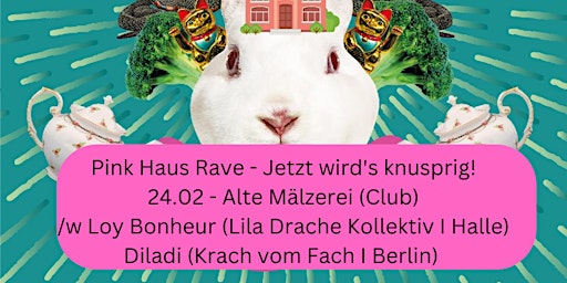 Pink Haus Rave - Jetzt wird's knusprig /w Loy Bonheur, Diladi