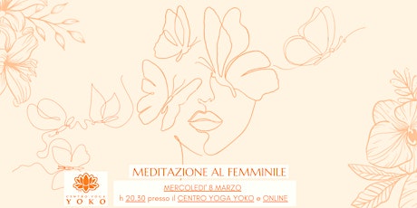 Meditazione al Femminile - mercoledì 8 marzo in sala e online
