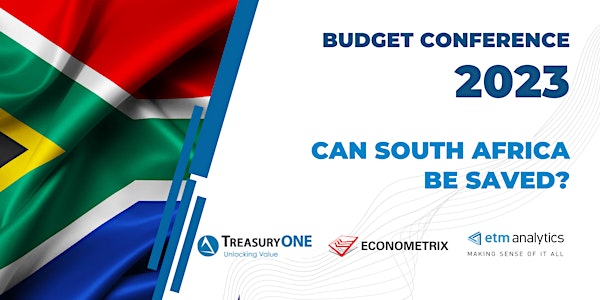 Budget Conference 2023 - Can South Africa Be Saved?