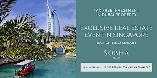 EXCLUSIVE DUBAI REAL ESTATE EVENT IN SINGAPORE