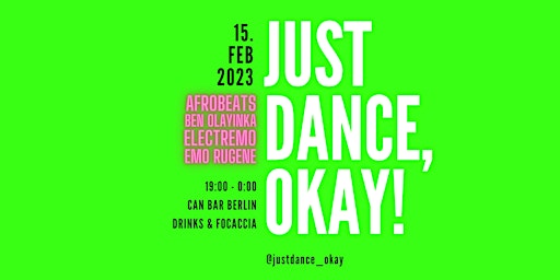 Just dance, okay! - Afterwork Party Berlin | 19:00 - 00:00 |