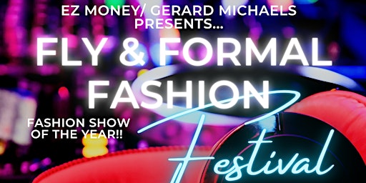 Fly and Formal Fashion Festival