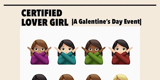Certified Lover Girl: Galentines Day Event