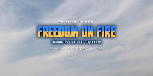 Ukraine – "Freedom on Fire" Filmvorführung und Gespräch mit dem Regisseur
