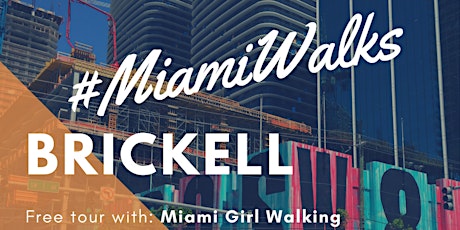 #MiamiWalks: Walk Like a Brickellite primary image
