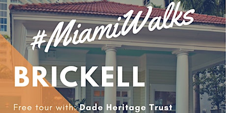 #MiamiWalks: Brickell Avenue with Dade Heritage Trust primary image