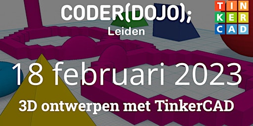 CoderDojo Leiden #94 | 3D ontwerpen met TinkerCAD