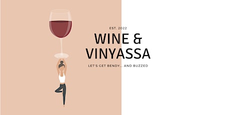 Wine & Vinyasa - Let's Get Bendy AND Buzzed