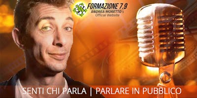 "Senti chi parla" Corso GRATUITO parlare in pubblico Bassano 21 MAGGIO 21.00 "Senti chi parla" Corso GRATUITO parlare in pubblico Bassano 21 MAGGIO 21.00
