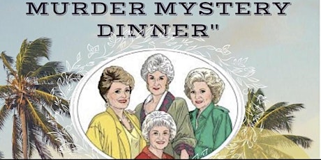 A TRIBUTE TO THE GOLDEN GIRLS MURDER MYSTERY