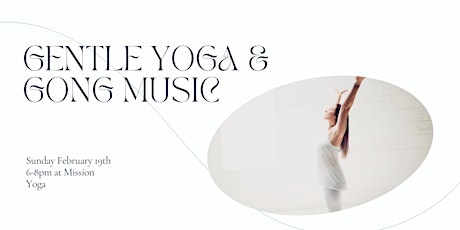 Gentle Yoga & Gong Music at Mission Yoga