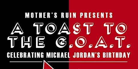 Mother's Ruin Presents A Toast To The G.O.A.T. primary image