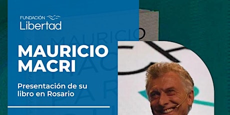 Mauricio Macri en Rosario: presentación de su libro "Para qué"