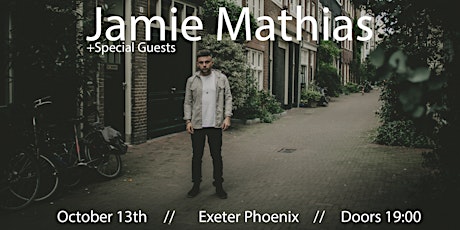 Jamie Mathias - Exeter (Plus Special Guests) primary image