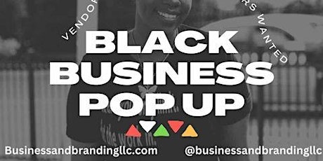 Business and Branding LLC Presents: Black Business Pop up