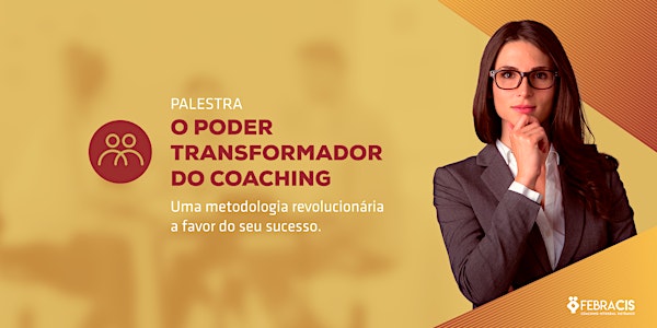 [Vitória] Palestra Gratuita - O Poder Transformador do Coaching - 02 de Maio