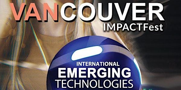 Vancouver IMPACTFest - 1 Day Event VR / AR / A.I