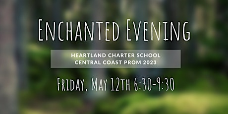 Enchanted Evening Heartland Charter School Prom (Central Coast)
