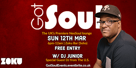 Got Soul Sundays (DJ Junior - U.S. Guest DJ) Sun 12th March @ Zoku primary image
