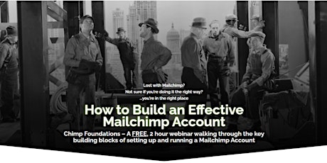 Mailchimp Foundations: How to Build an Effective Mailchimp Account