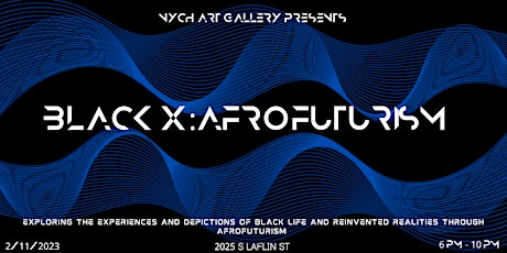 BLVCK X: Afrofuturism Gallery Opening