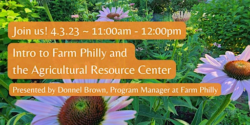 Intro to Farm Philly and Agriculture Resource Center