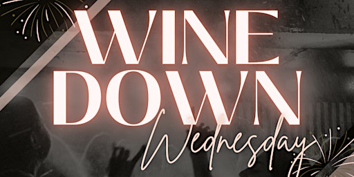 Wine Down Wednesday!