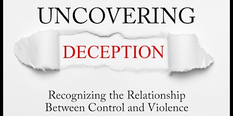 Uncovering Deception: The Relationship Between Control and Violence - 2018 Cambria County SART Conference primary image