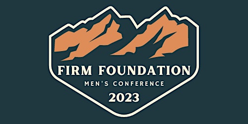 Firm Foundation Men's Conference
