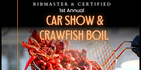 Ribmaster and Certified 1st Annual Car-show and Crawfish Boil