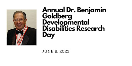 8th Annual Dr. Benjamin Goldberg Developmental Disabilities Research Day
