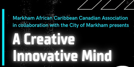 MACCA & The City of Markham Presents: A Creative Innovative Mind