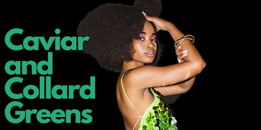 Support Everybody Black: Caviar and Collard Greens Party