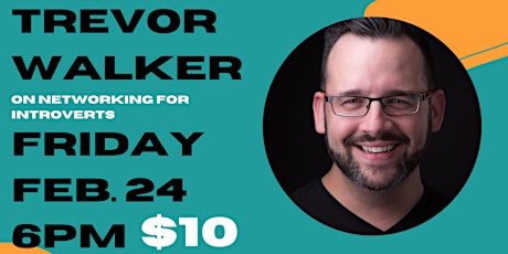 Networking for Introverts with Trevor Walker!
