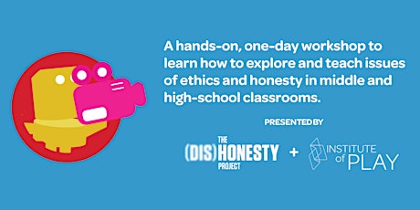  "Teaching Ethics and Honesty in the Classroom" presented by Institute of Play primary image