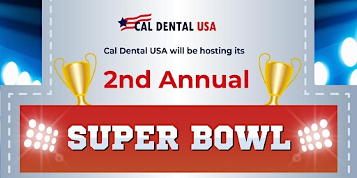 Cal Dental USA's 2nd Annual Super Bowl Party