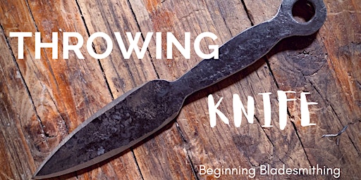 Beginning Bladesmithing: Throwing Knife