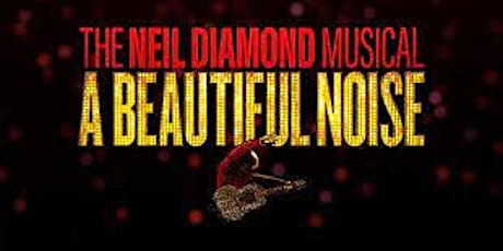 A BEAUTIFUL NOISE-THE NEIL DIAMOND MUSICAL ON BROADWAY BUS TRIP