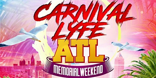 Imagem principal de CARNIVALLYFE   WEEKEND   IN ATLANTA MEMORIAL WEEKEND 2024