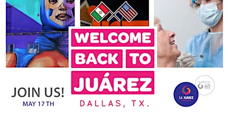 Welcome Back to Juárez - Dallas, TX primary image