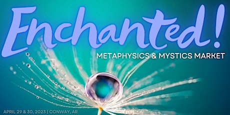 Primaire afbeelding van Enchanted! Metaphysics & Mystics Market